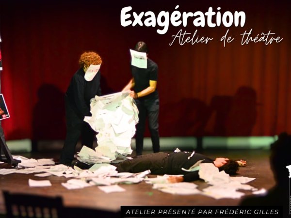 Atelier - Exagération #2 - 16 février